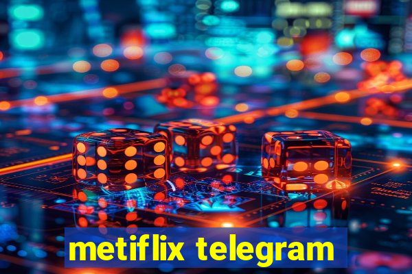 metiflix telegram